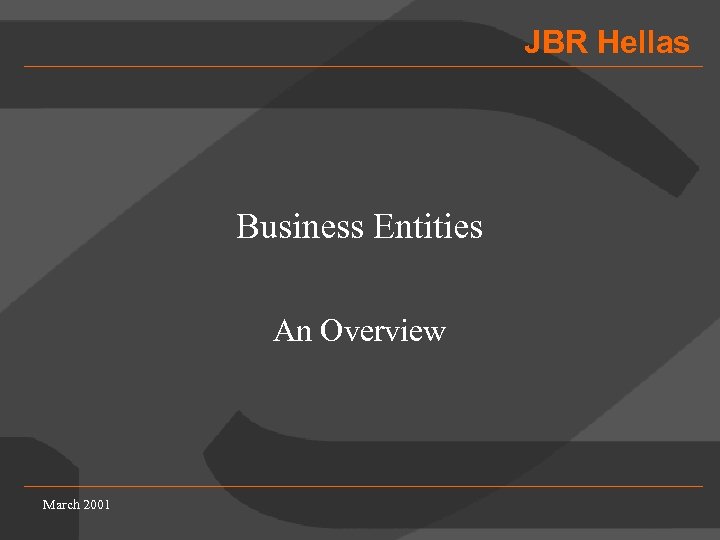 JBR Hellas Business Entities An Overview March 2001 