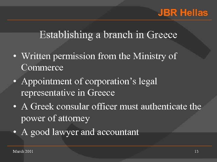 JBR Hellas Establishing a branch in Greece • Written permission from the Ministry of