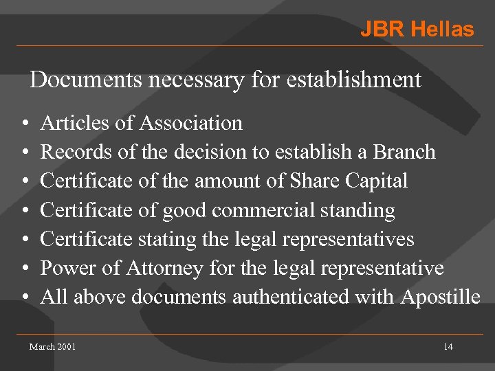 JBR Hellas Documents necessary for establishment • • Articles of Association Records of the