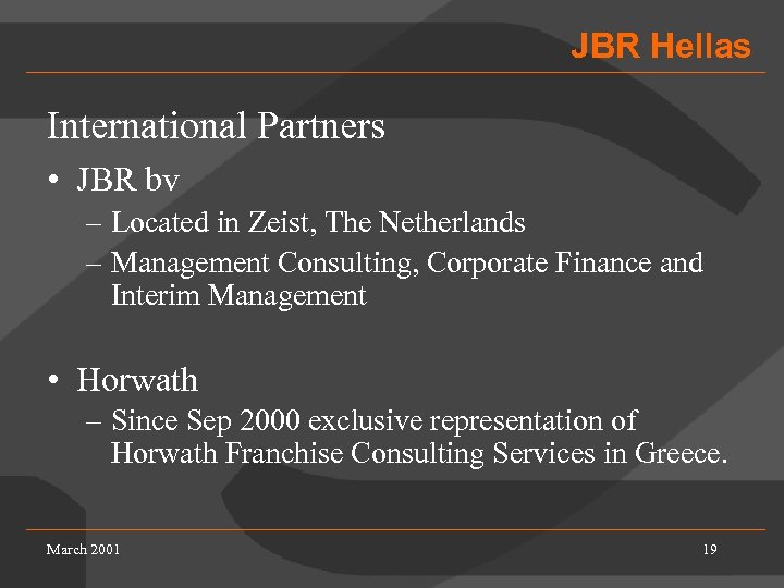 JBR Hellas International Partners • JBR bv – Located in Zeist, The Netherlands –