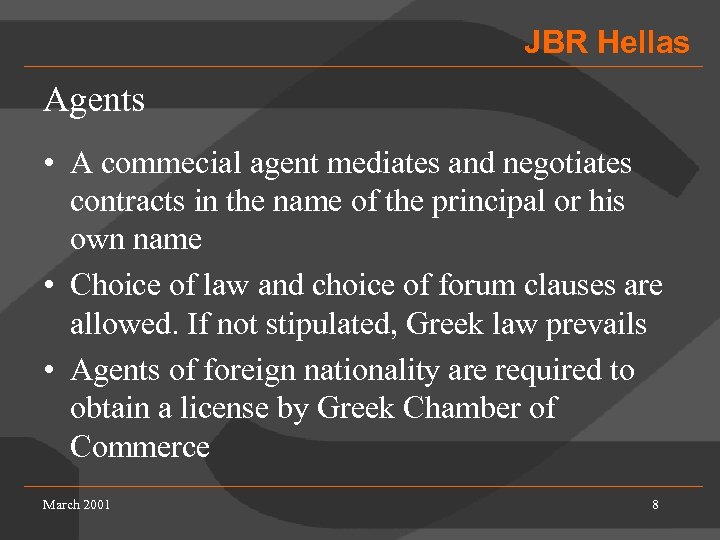 JBR Hellas Agents • A commecial agent mediates and negotiates contracts in the name