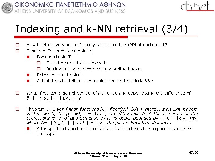 Indexing and k-NN retrieval (3/4) o o How to effectively and efficiently search for