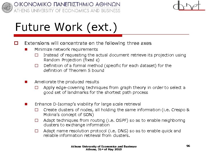 Future Work (ext. ) o Extensions will concentrate on the following three axes n