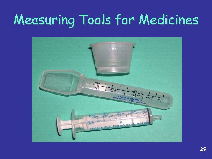 Measuring Tools for Medicines 29 