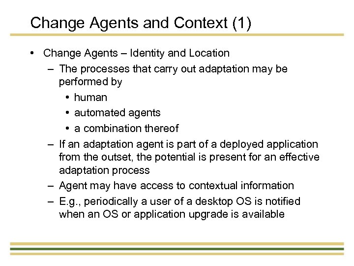 Change Agents and Context (1) • Change Agents – Identity and Location – The