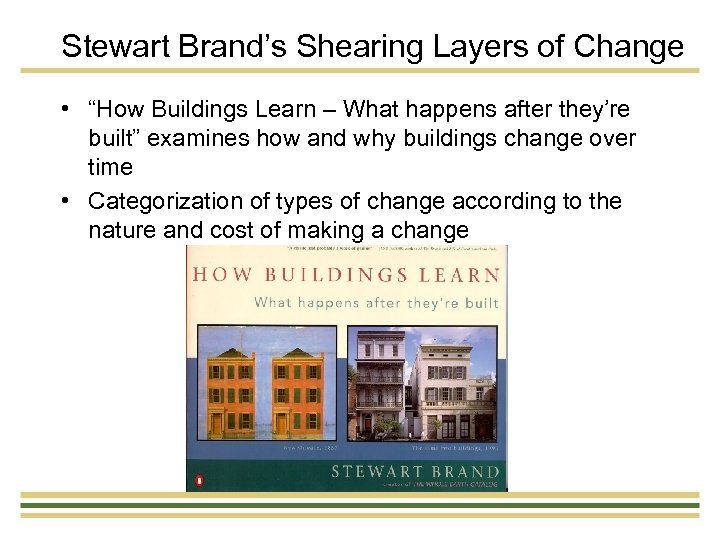 Stewart Brand’s Shearing Layers of Change • “How Buildings Learn – What happens after