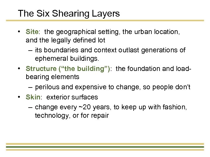 The Six Shearing Layers • Site: the geographical setting, the urban location, and the