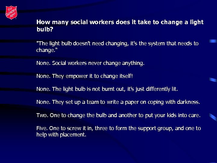 How many social workers does it take to change a light bulb? 