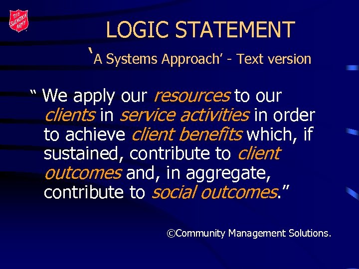 LOGIC STATEMENT ‘A Systems Approach’ - Text version “ We apply our resources to