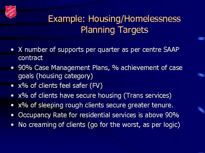 Example: Housing/Homelessness Planning Targets • X number of supports per quarter as per centre