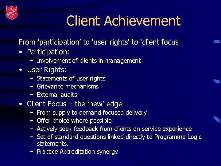 Client Achievement From ‘participation’ to ‘user rights’ to ‘client focus • Participation: – Involvement