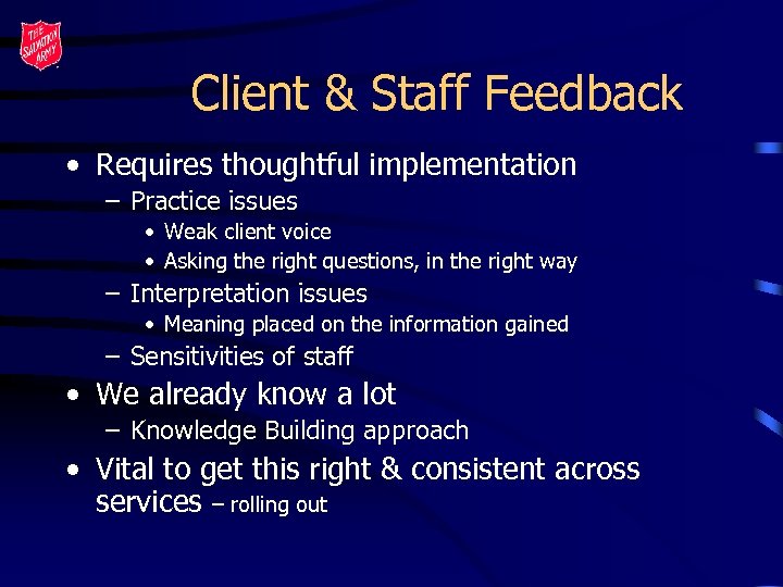 Client & Staff Feedback • Requires thoughtful implementation – Practice issues • Weak client