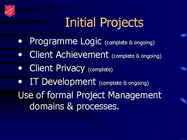 Initial Projects • Programme Logic (complete & ongoing) • Client Achievement (complete & ongoing)