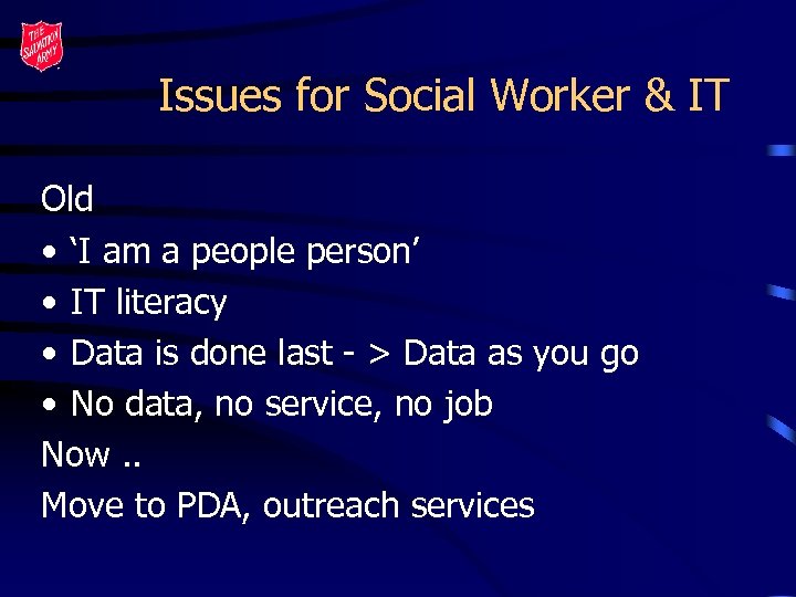 Issues for Social Worker & IT Old • ‘I am a people person’ •