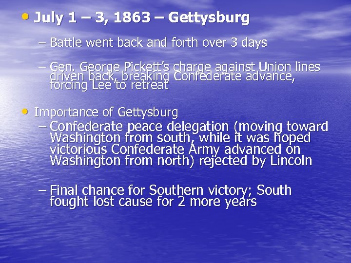  • July 1 – 3, 1863 – Gettysburg – Battle went back and