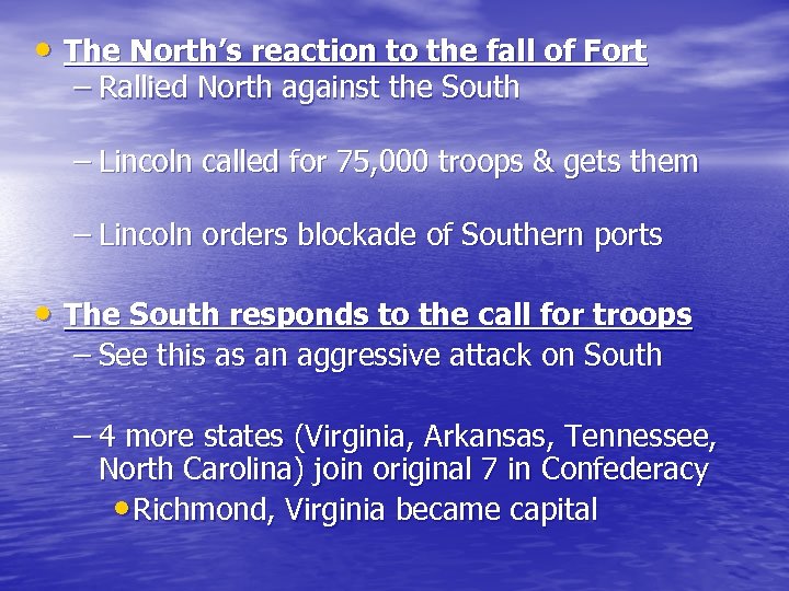  • The North’s reaction to the fall of Fort – Rallied North against