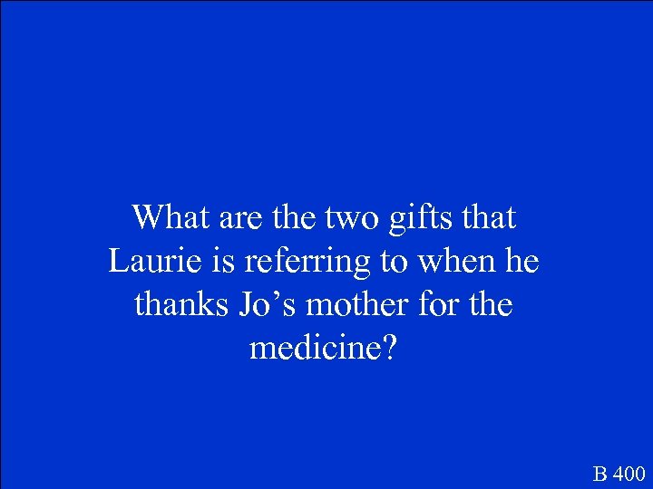 What are the two gifts that Laurie is referring to when he thanks Jo’s