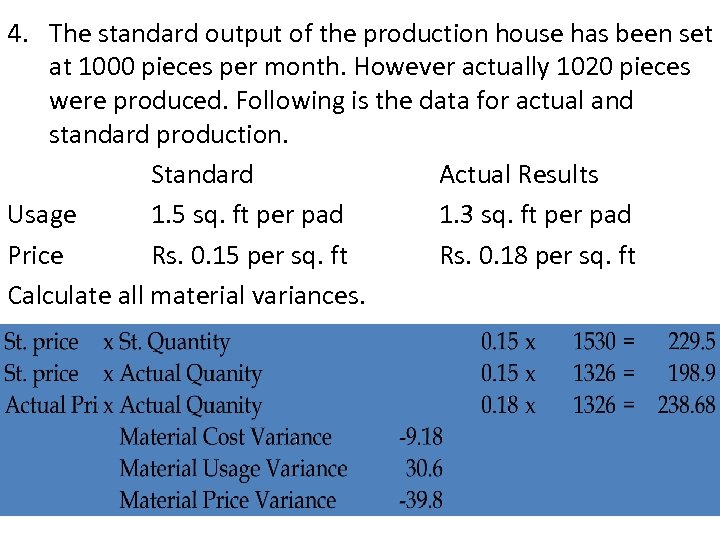 4. The standard output of the production house has been set at 1000 pieces