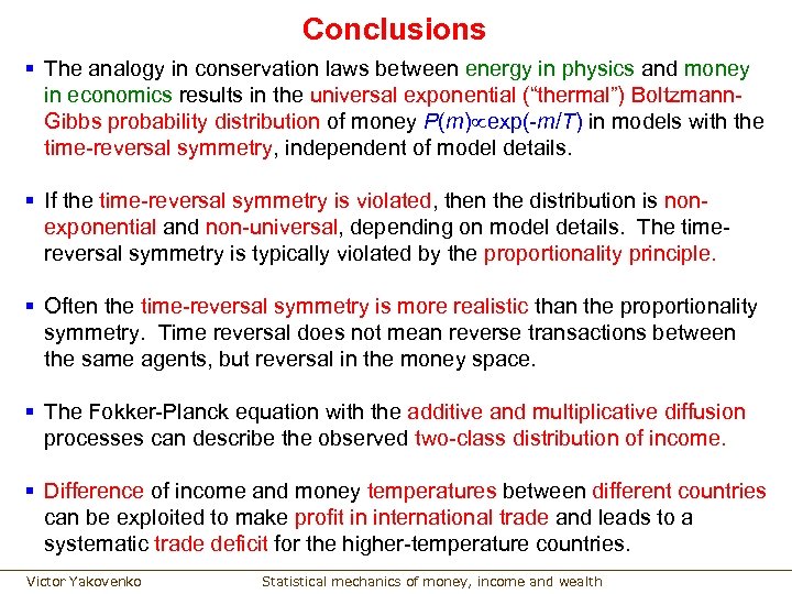 Conclusions § The analogy in conservation laws between energy in physics and money in
