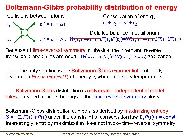 Boltzmann-Gibbs probability distribution of energy Collisions between atoms Conservation of energy: 1 + 2