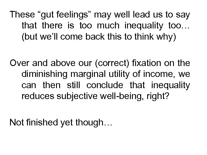 These “gut feelings” may well lead us to say that there is too much