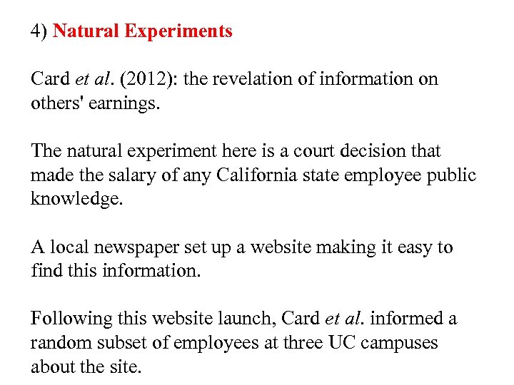 4) Natural Experiments Card et al. (2012): the revelation of information on others' earnings.