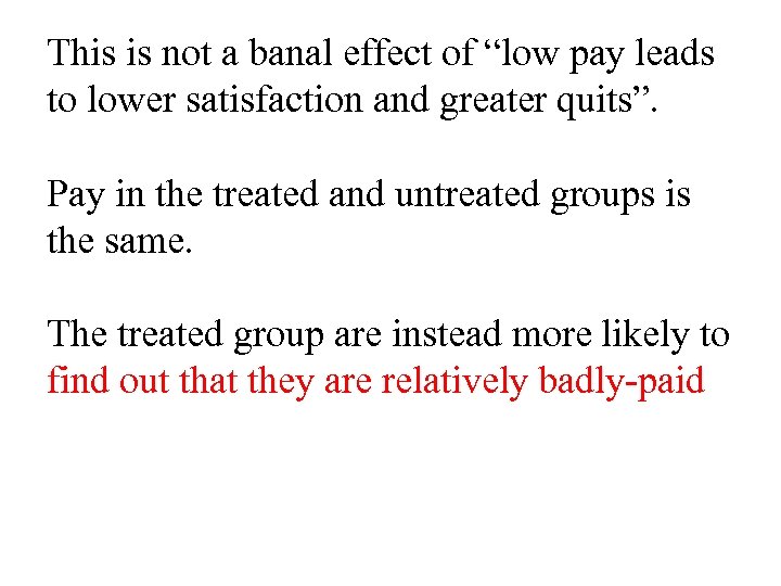 This is not a banal effect of “low pay leads to lower satisfaction and