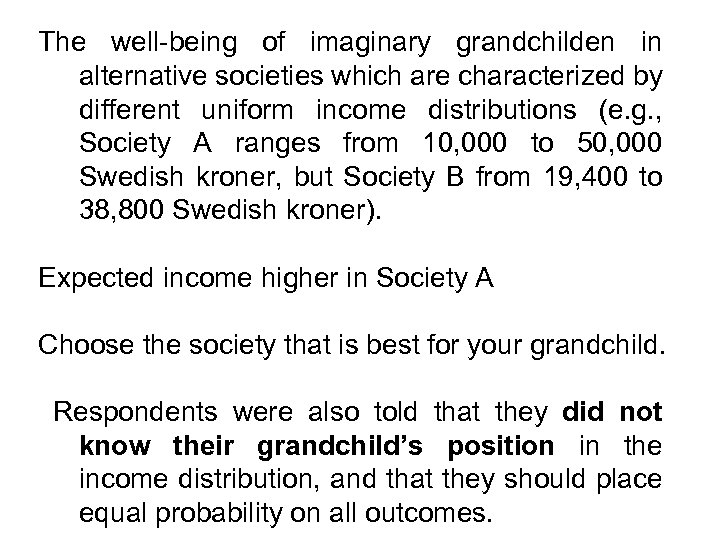 The well-being of imaginary grandchilden in alternative societies which are characterized by different uniform