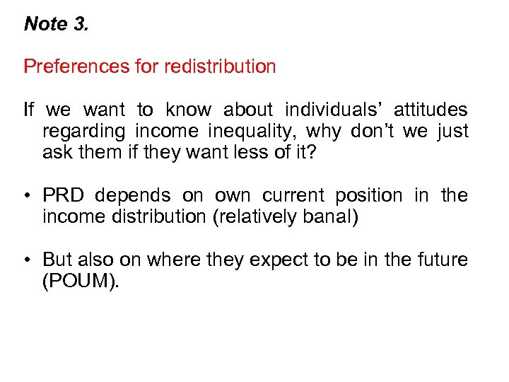 Note 3. Preferences for redistribution If we want to know about individuals’ attitudes regarding