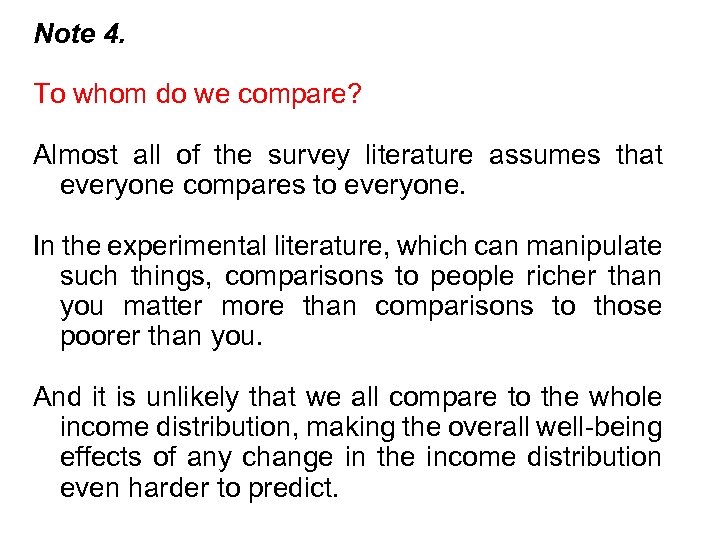 Note 4. To whom do we compare? Almost all of the survey literature assumes