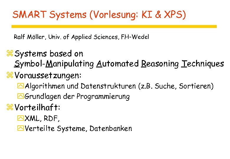 SMART Systems (Vorlesung: KI & XPS) Ralf Möller, Univ. of Applied Sciences, FH-Wedel z