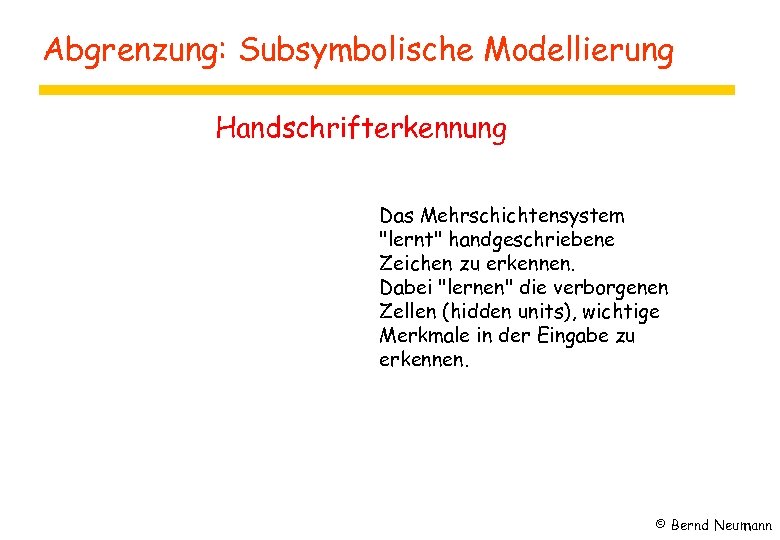 Abgrenzung: Subsymbolische Modellierung Handschrifterkennung Das Mehrschichtensystem 