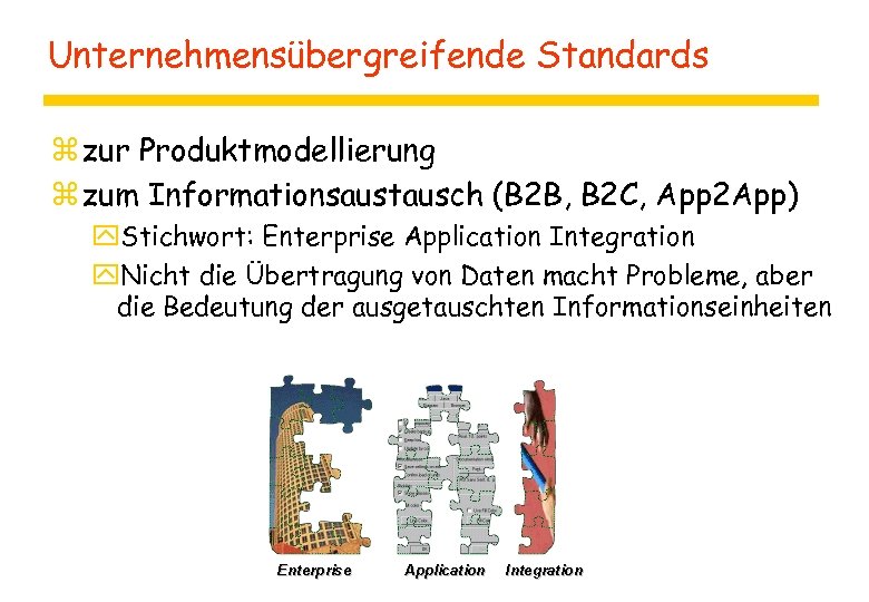 Unternehmensübergreifende Standards z zur Produktmodellierung z zum Informationsaustausch (B 2 B, B 2 C,
