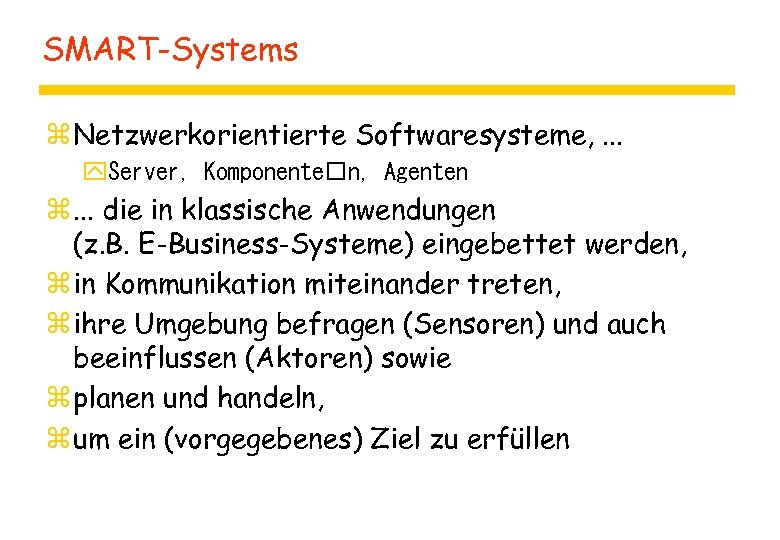 SMART-Systems z Netzwerkorientierte Softwaresysteme, . . . y. Server, Komponente n, Agenten z. .