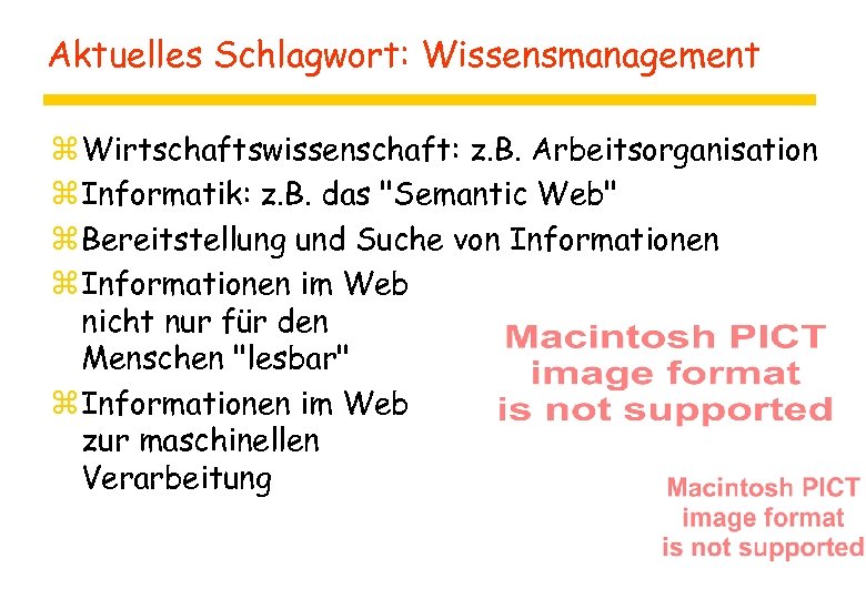Aktuelles Schlagwort: Wissensmanagement z Wirtschaftswissenschaft: z. B. Arbeitsorganisation z Informatik: z. B. das 
