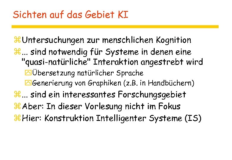 Sichten auf das Gebiet KI z Untersuchungen zur menschlichen Kognition z. . . sind