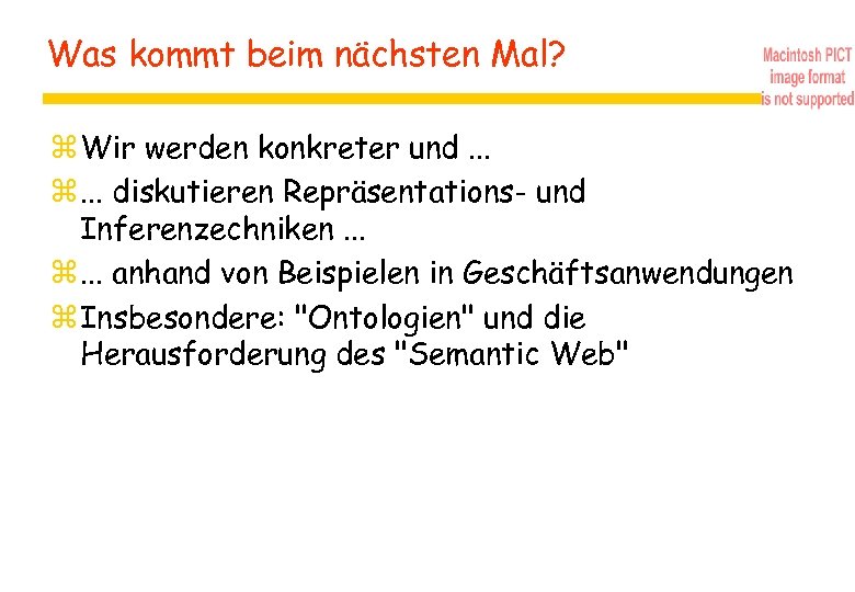 Was kommt beim nächsten Mal? z Wir werden konkreter und. . . z. .