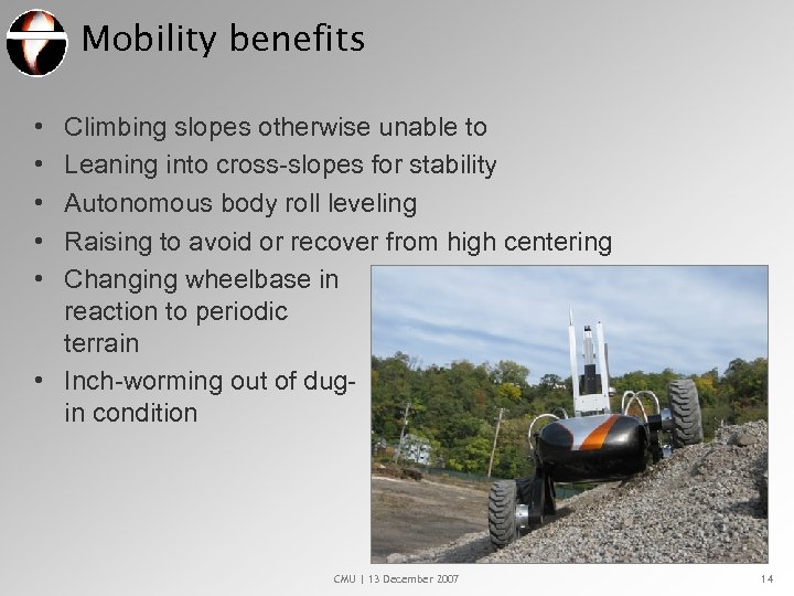 Mobility benefits • • • Climbing slopes otherwise unable to Leaning into cross-slopes for