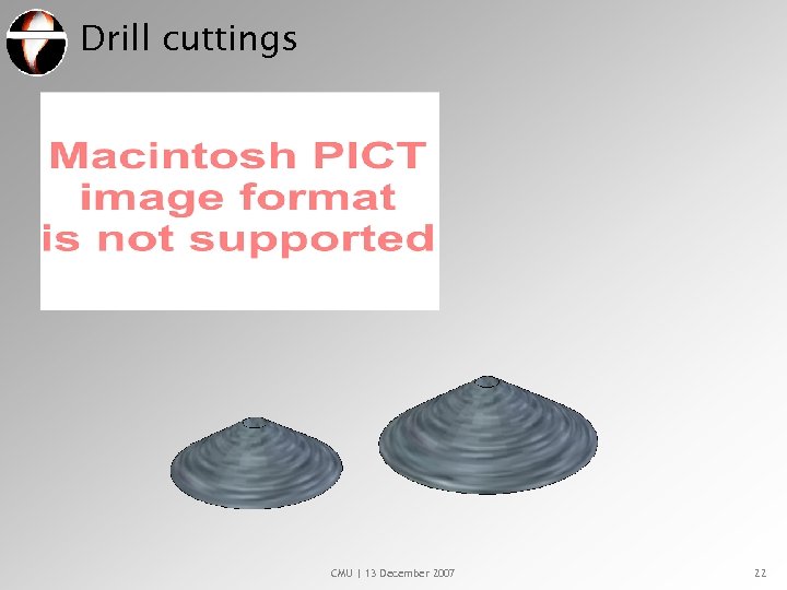 Drill cuttings CMU | 13 December 2007 22 