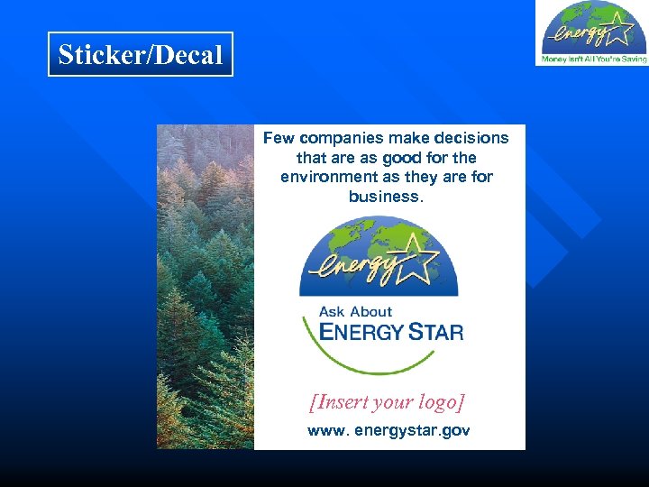 Sticker/Decal Few companies make decisions that are as good for the environment as they