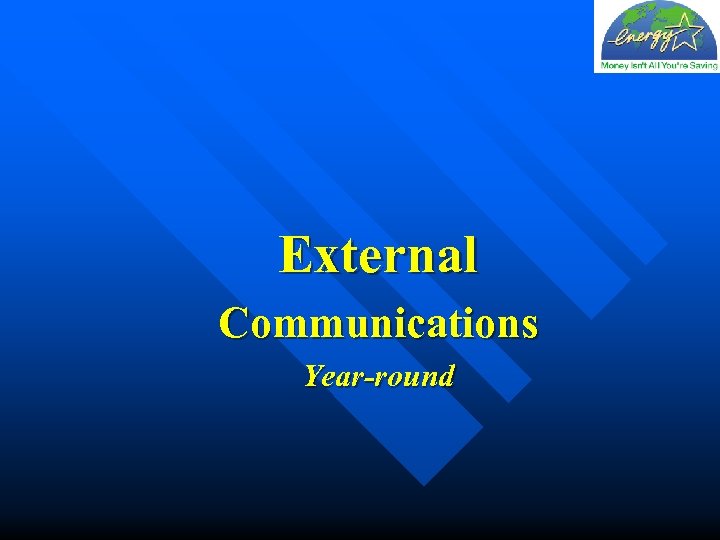 External Communications Year-round 