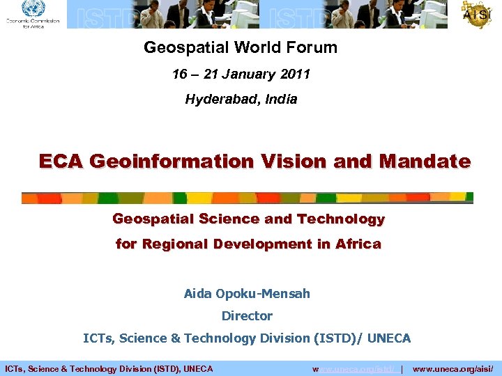 Geospatial World Forum 16 – 21 January 2011 Hyderabad, India ECA Geoinformation Vision and