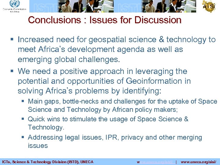 Conclusions : Issues for Discussion § Increased need for geospatial science & technology to