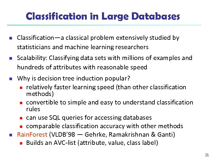 Classification in Large Databases n n Classification—a classical problem extensively studied by statisticians and