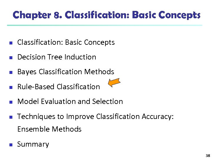 Chapter 8. Classification: Basic Concepts n Decision Tree Induction n Bayes Classification Methods n