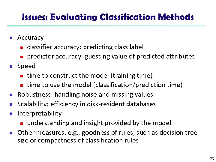 Issues: Evaluating Classification Methods n n n Accuracy n classifier accuracy: predicting class label