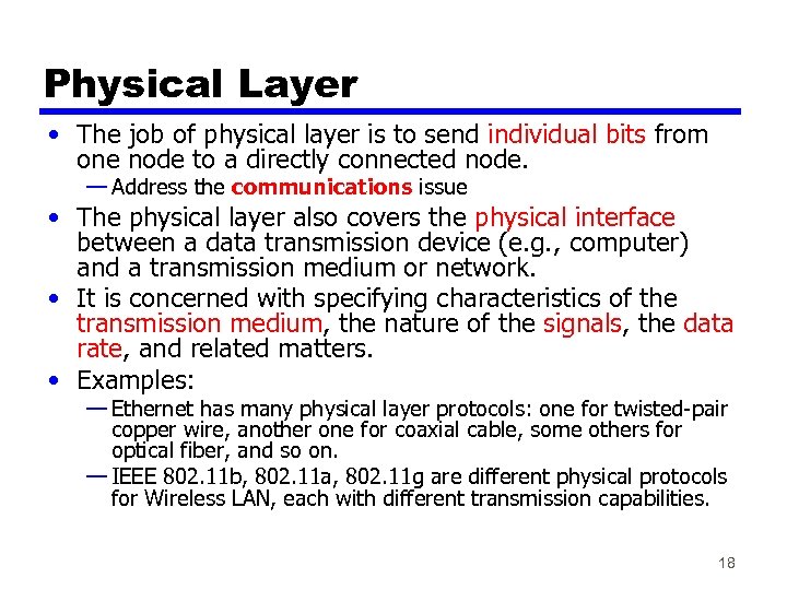 Physical Layer • The job of physical layer is to send individual bits from