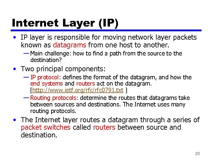 Internet Layer (IP) • IP layer is responsible for moving network layer packets known