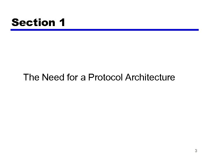Section 1 The Need for a Protocol Architecture 3 