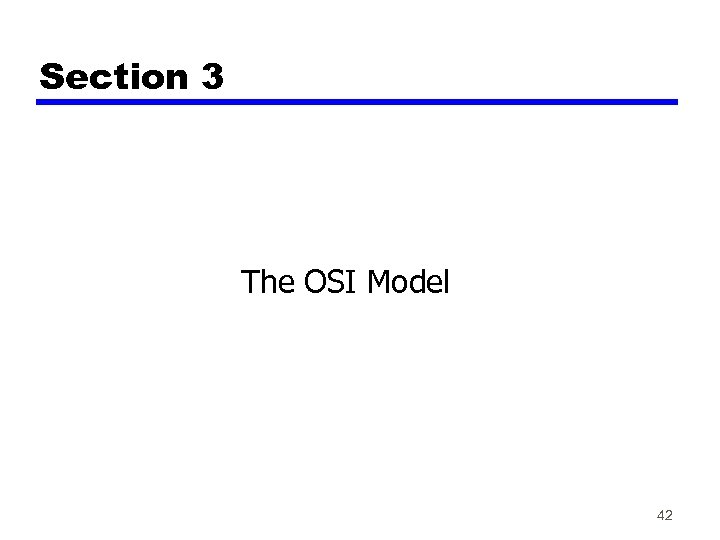 Section 3 The OSI Model 42 